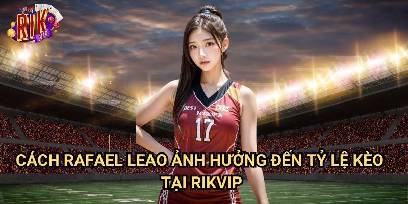 Rafael Leao Tại AC Milan: Phong Độ & Ảnh Hưởng Đến Kèo Cược rikvip 3 Rafael Leao Tại AC Milan Ảnh Hưởng Đến Tỷ Lệ Kèo Như Thế Nào Tại rikvip