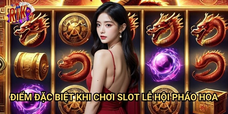 Slot Lễ Hội Pháo Hoa rikvip: Trải Nghiệm Quay Slot Tết Đầy Màu Sắc 2 Điểm Đặc Biệt Khi Chơi Slot Lễ Hội Pháo Hoa
